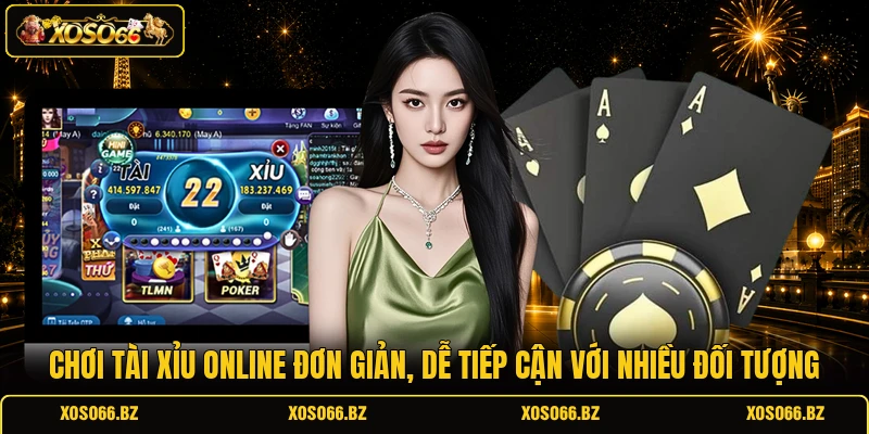 Chơi Tài Xỉu Online Kiếm Tiền Cùng XOSO66 Cực Hấp Dẫn 2 Chơi Tài xỉu online đơn giản, dễ tiếp cận với nhiều đối tượng