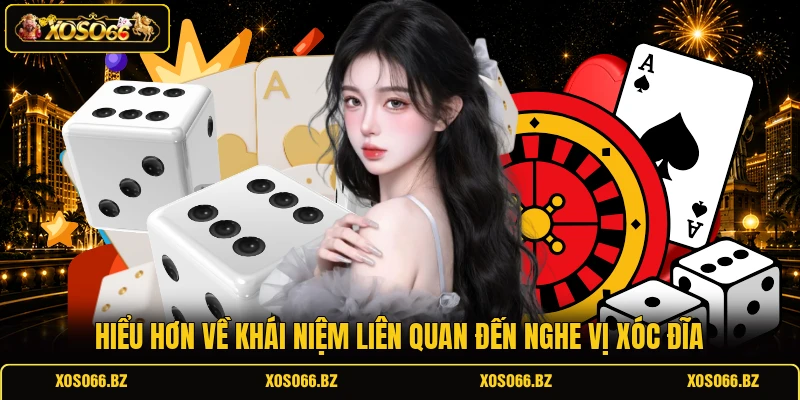 Cách Nghe Vị Xóc Đĩa Đánh Đâu Trúng Đó Như Dẫn Chuyên 1 Hiểu hơn về khái niệm liên quan đến nghe vị xóc đĩa