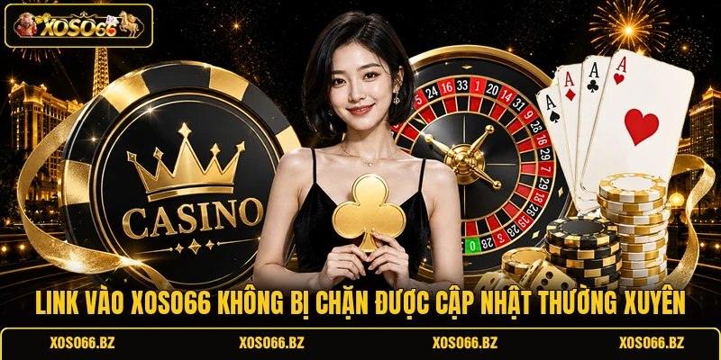 Link Vào XOSO66 Không Bị Chặn Chuẩn, Truy Cập Ổn Định 1 Link vào XOSO66 không bị chặn được cập nhật thường xuyên