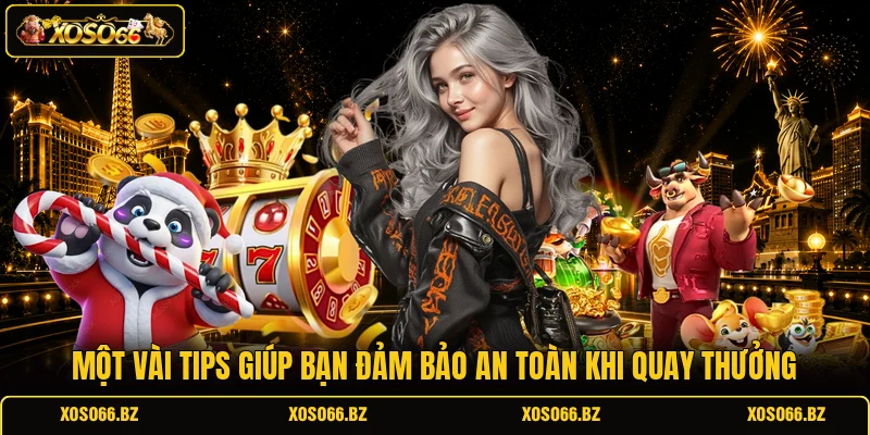 3+ Cách Quay Hũ Dễ Nổ Dành Cho Tân Binh Từ Chuyên Gia 3 Một vài tips giúp bạn đảm bảo an toàn khi quay thưởng
