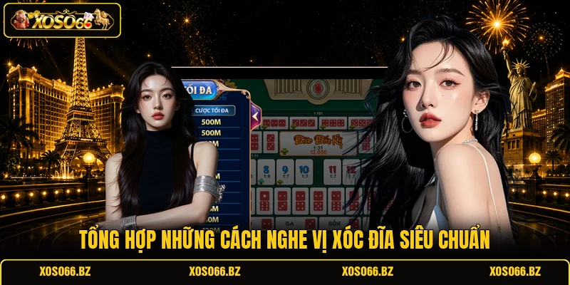 Cách Nghe Vị Xóc Đĩa Đánh Đâu Trúng Đó Như Dẫn Chuyên 2 Tổng hợp những cách nghe vị xóc đĩa siêu chuẩn