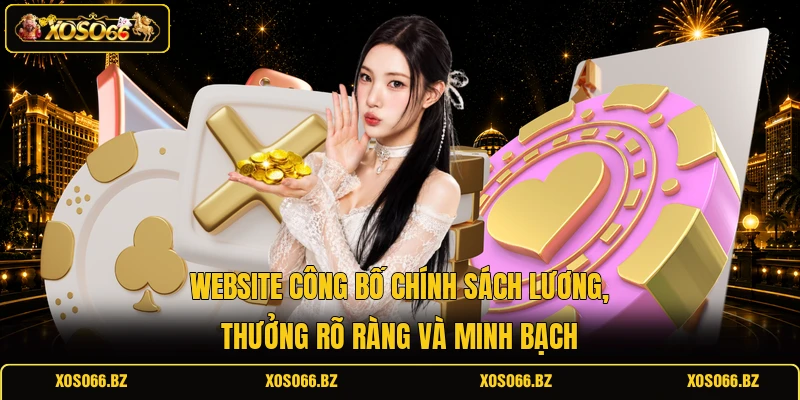 XOSO66 Tuyển Dụng - Việc Hot, Lương Hấp Dẫn Mỗi Tháng 2 Website công bố chính sách lương, thưởng rõ ràng và minh bạch
